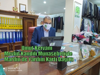 Umut Kervanı Mevlid Kandili Münasebetiyle Mardin’de Yardım Kartı Dağıttı