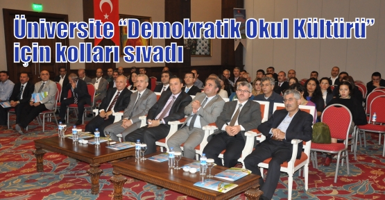 Üniversite “Demokratik Okul Kültürü” için kolları sıvadı