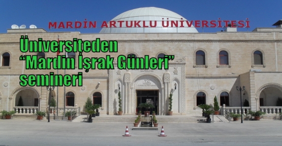 Üniversiteden “Mardin İşrak Günleri” semineri