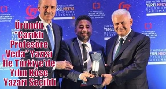 Üründü,  “Çarıklı Profesöre Veda” Yazısı İle Türkiye'de Yılın Köşe Yazarı Seçildi