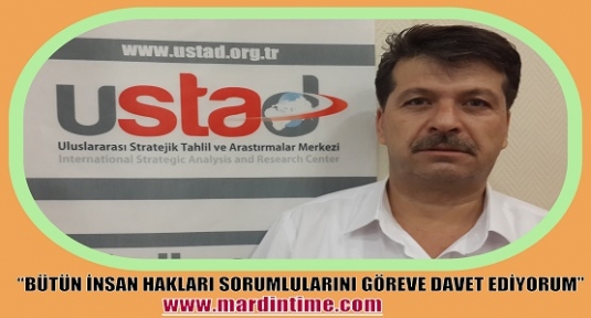 USTAD: Bütün İnsan Hakları Sorumlularını Göreve Davet Ediyorum