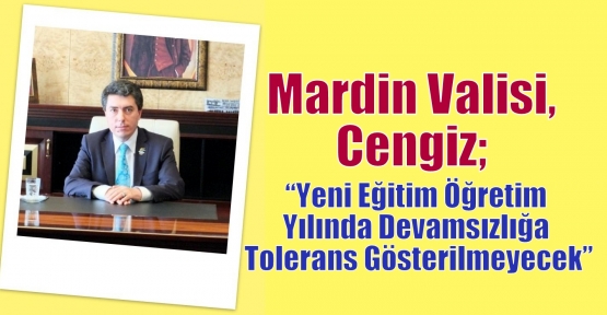 Vali Cengiz, “Devamsızlığa tolerans gösterilmeyecek“