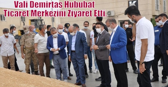 Vali Demirtaş Hububat Ticaret Merkezini Ziyaret Etti.