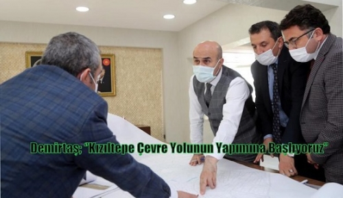 Vali Demirtaş’tan Kızıltepe'ye Çevre Yolu Müjdesi