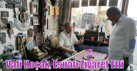 Vali Koçak, Esnafı Ziyaret Etti