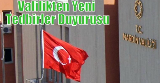 Valilikten Yeni Tedbirler Duyurusu