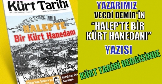 VECDİ DEMİR YAZDI: “HALEP’TE BİR KÜRT HANEDANI”