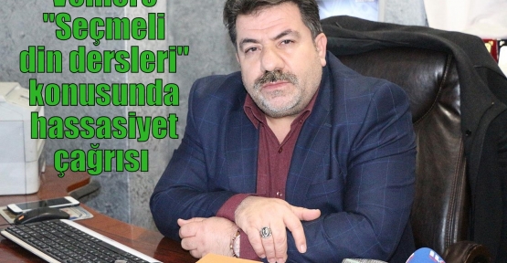 Velilere “Seçmeli din dersleri“ konusunda hassasiyet çağrısı  