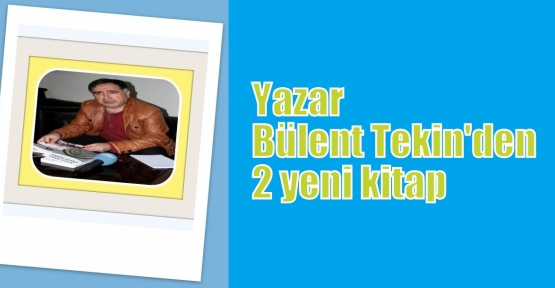 Yazar Bülent Tekin'den 2 yeni kitap