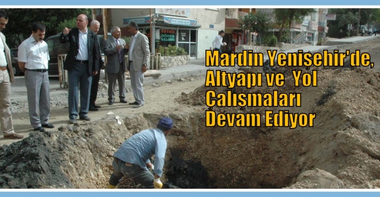 Yenişehir'de, Altyapı ve  Yol Çalışmaları  Devam Ediyor 