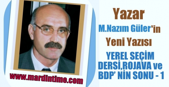 YEREL SEÇİM DERSİ, ROJAVA ve BDP’ NİN SONU - 1