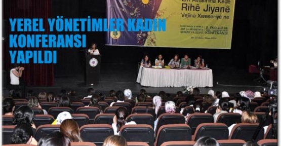 YEREL YÖNETİMLER KADIN KONFERANSI YAPILDI