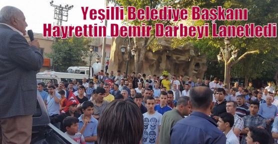 Yeşilli Belediye Başkanı Hayrettin Demir Darbeyi Lanetledi    