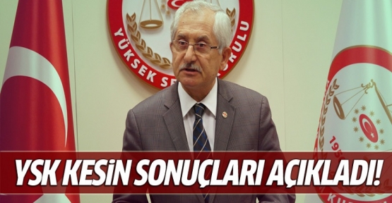 YSK kesin seçim sonuçlarını açıkladı!