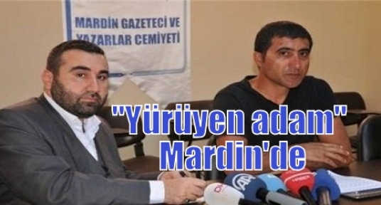 “Yürüyen adam“ Mardin'de