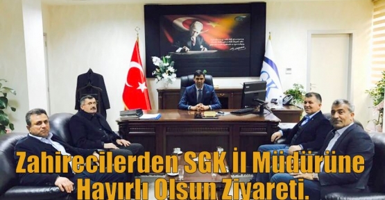 Zahirecilerden SGK İl Müdürüne Hayırlı Olsun Ziyareti.