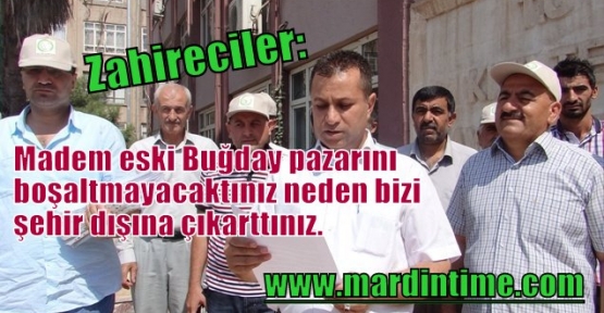 Zahireciler:Madem eski Buğday pazarını boşaltmayacaktınız neden bizi şehir dışına çıkarttınız.