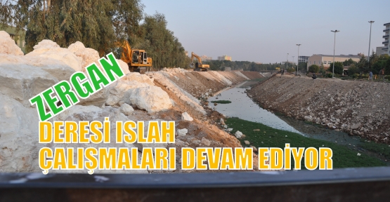 ZERGAN DERESİ ISLAH ÇALIŞMALARI DEVAM EDİYOR