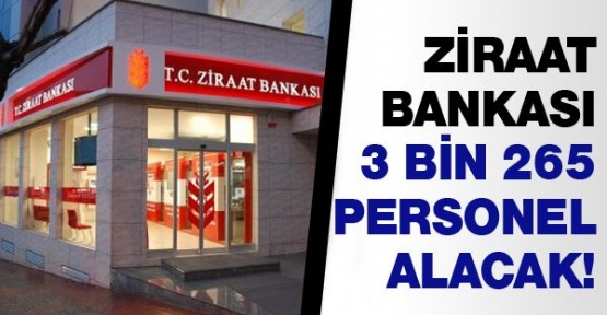 Ziraat Bankası 3 bin 265 personel alacak