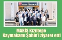 MARİŞ Kızıltepe Kaymakamı Şahin’i ziyaret...