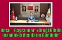 Uncu: “Bayramlar, Yüreği Bütün İnsanlıkla...