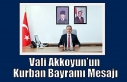 Vali Akkoyun’un Kurban Bayramı Mesajı
