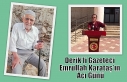 Derik'li GazeteciEmrullah Karataş'ın Acı...