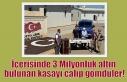 İçerisinde 3 Milyonluk altın bulunan kasayı çalıp...