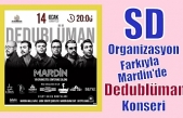 SD Organizasyon İmzasıyla Dedublüman Konseri Mardin’de