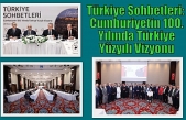 Türkiye Sohbetleri: Cumhuriyetin 100. Yılında Türkiye Yüzyılı Vizyonu