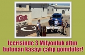 İçerisinde 3 Milyonluk altın bulunan kasayı çalıp gömdüler!
