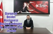 Dargeçit Devlet Hastanesi Başhekimliğine Dr. Şeyhmus Tan atandı