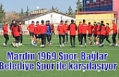 Mardin 1969 Spor, Bağlar Belediye Spor ile karşılaşıyor