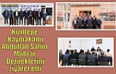 Kızıltepe Kaymakamı Abdullah Şahin Muhtar Derneklerini ziyaret etti