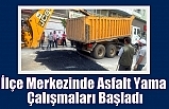 İlçe Merkezinde Asfalt Yama Çalışmaları Başladı