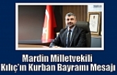 Mardin Milletvekili Kılıç’ın Kurban Bayramı Mesajı