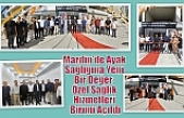 Mardin’de Ayak Sağlığına Yeni Bir Değer: Özel Sağlık Hizmetleri Birimi Açıldı