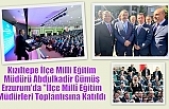 Kızıltepe İlçe Milli Eğitim Müdürü Abdulkadir Gümüş Erzurum'da "İlçe Millî Eğitim Müdürleri Toplantısına Katıldı