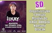 SD Organizasyon Farkıyla Mardin’de İlkay Akkaya Konseri Olacak