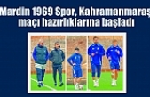 Mardin 1969 Spor, Kahramanmaraş maçı hazırlıklarına başladı