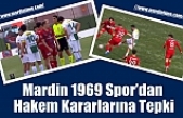 Mardin 1969 Spor’dan Hakem Kararlarına Tepki