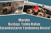Mardin Kızılayı, Yolda Kalan Vatandaşların Yardımına Koştu!