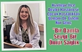 Kızıltepe İlçe Devlet Hastanesi, Çocuk Hastalıkları Uzmanı Dr. Gizem Nur Genç "“Bir Damla Sevgi, Bir Ömür Sağlık "