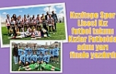 Kızıltepe Spor Lisesi Kız futbol takımı Kızlar Futbolda adını yarı finale yazdırdı