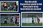 Mardin ekibi Bursaspor maçı hazırlıklarına başladı