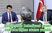 Büyükşehir Belediyesi genel sekreterliğine atama yapıldı