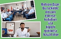 Rıdvan Aşar: Bu şekilde devam ederse, kulübün üst ligleri görmesi hayal olur