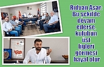 Rıdvan Aşar: Bu şekilde devam ederse, kulübün üst ligleri görmesi hayal olur