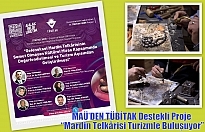 MAÜ’DEN TÜBİTAK Destekli Proje “Mardin Telkârisi Turizmle Buluşuyor”