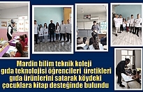 Mardin bilim teknik koleji gıda teknolojisi öğrencileri ürettikleri gıda ürünlerini satarak köydeki çoçuklara kitap desteğinde bulundu